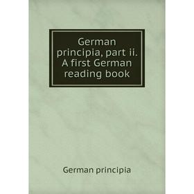 

Книга German principia, part ii. A first German reading book. German principia