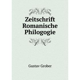

Книга Zeitschrift Romanische Philogogie. Gustav Grober