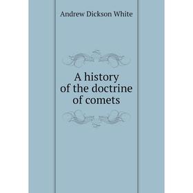 

Книга A history of the doctrine of comets. Andrew Dickson White