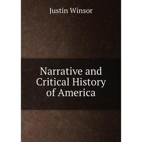 

Книга Narrative and Critical History of America