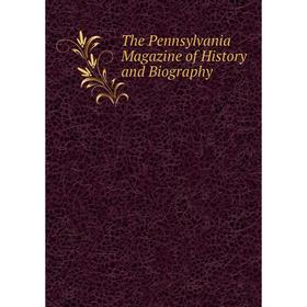 

Книга The Pennsylvania Magazine of History and Biography