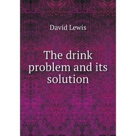 

Книга The drink problem and its solution. David Lewis