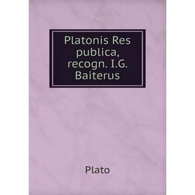 

Книга Platonis Res publica, recogn. I. G. Baiterus. Plato