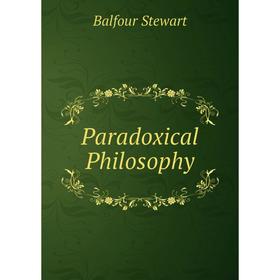 

Книга Paradoxical Philosophy