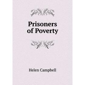

Книга Prisoners of Poverty. Helen Campbell