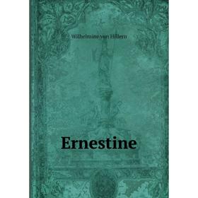 

Книга Ernestine. Wilhelmine von Hillern