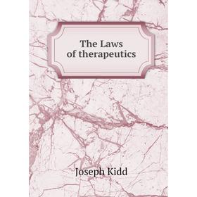 

Книга The Laws of therapeutics. Joseph Kidd