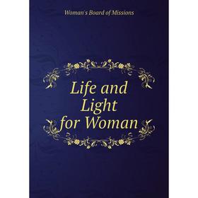 

Книга Life and Light for Woman