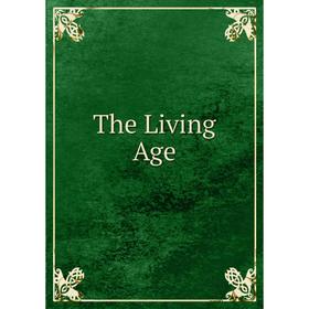 

Книга The Living Age