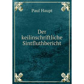 

Книга Der keilinschriftliche Sintfluthbericht. Paul Haupt