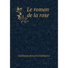 

Книга Le roman de la rose