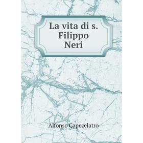 

Книга La vita di s Filippo Neri