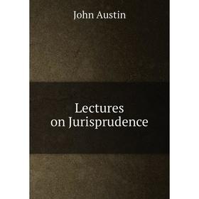 

Книга Lectures on Jurisprudence