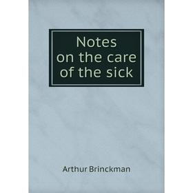 

Книга Notes on the care of the sick