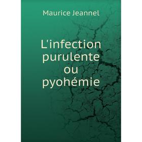 

Книга L'infection purulente ou pyohémie