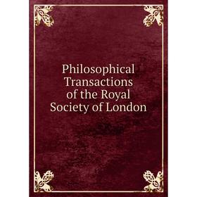

Книга Philosophical Transactions of the Royal Society of London
