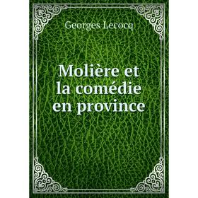 

Книга Molière et la comédie en province