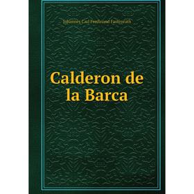 

Книга Calderon de la Barca. Johannes Carl Ferdinand Fastenrath