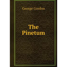 

Книга The Pinetum. George Gordon