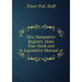 

Книга New Hampshire Register, State Year-book and Legislative Manual