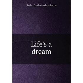 

Книга Life's a dream