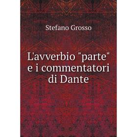 

Книга L'avverbio parte e i commentatori di Dante