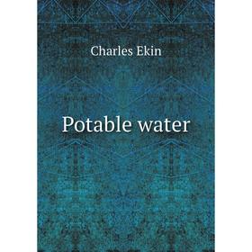 

Книга Potable water. Charles Ekin