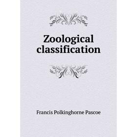 

Книга Zoological classification. Francis Polkinghorne Pascoe