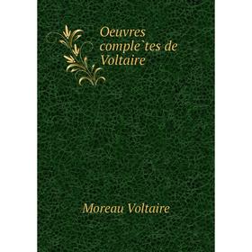 

Книга Oeuvres complètes de Voltaire