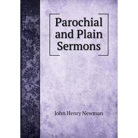

Книга Parochial and Plain Sermons