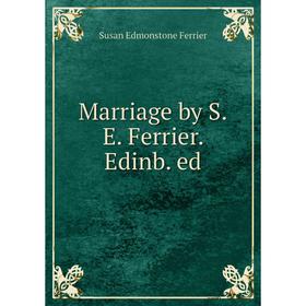

Книга Marriage by SE Ferrier Edinb ed