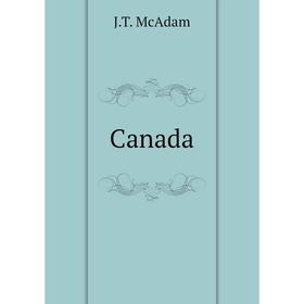 

Книга Canada. J. T. McAdam