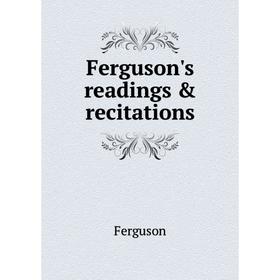 

Книга Ferguson's readings & recitations. Ferguson