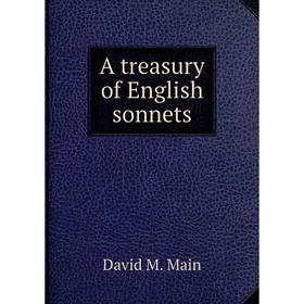 

Книга A treasury of English sonnets. David M. Main