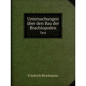 

Книга Untersuchungen über den Bau der Brachiopoden Text. Friedrich Blochmann
