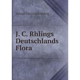 

Книга J. C. Rhlings Deutschlands Flora. Johann Christoph Rhling