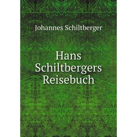 

Книга Hans Schiltbergers Reisebuch. Johannes Schiltberger