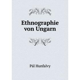

Книга Ethnographie von Ungarn. Pál Hunfalvy