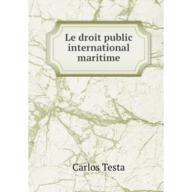 

Книга Le droit public international maritime