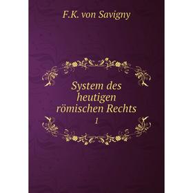 

Книга System des heutigen römischen Rechts1. F. K. von Savigny