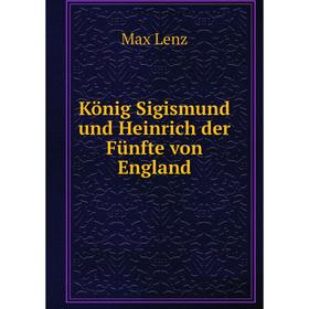 

Книга König Sigismund und Heinrich der Fünfte von England