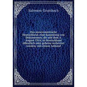 

Книга Das annexionistische Deutschland, eine Sammlung von Dokumenten, die seit dem 4