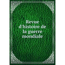 

Книга Revue d'histoire de la guerre mondiale