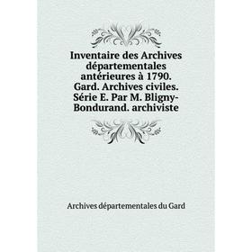 

Книга Inventaire des Archives départementales antérieures à 1790