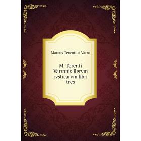 

Книга M Terenti Varronis Rervm rvsticarvm libri tres