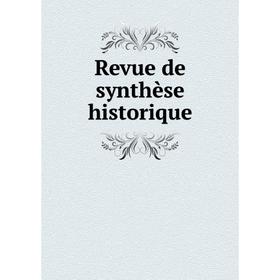 

Книга Revue de synthèse historique