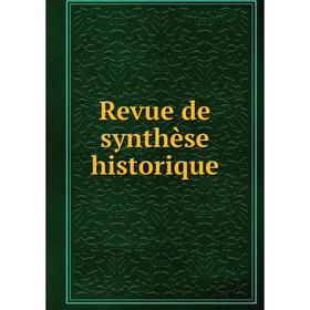 

Книга Revue de synthèse historique
