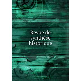 

Книга Revue de synthèse historique