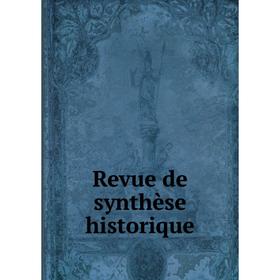 

Книга Revue de synthèse historique