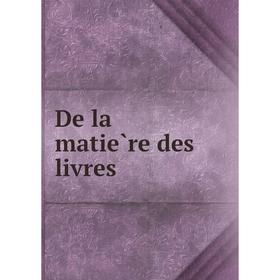 

Книга De la matière des livres